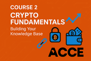 Course 2 – Crypto Fundamentals – Building Your Knowledge Base (Novice)